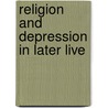 Religion and depression in later live by A.W. Braam