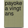 Payoke a vingt ans by P. Sörensen
