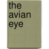 The Avian Eye door A. Rochon-Duvigneaud