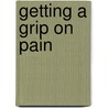 Getting a grip on pain door V.P.B.M. Merlijn