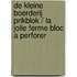De kleine boerderij prikblok / La jolie ferme bloc a perforer