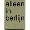 Alleen in Berlijn door Hans Fallada