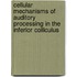 Cellular mechanisms of auditory processing in the inferior colliculus