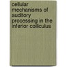 Cellular mechanisms of auditory processing in the inferior colliculus by M.L. Tan