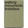 Walking monuments Bratislava door Lubomir Okruhlica