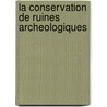 La conservation de ruines archeologiques by T.M.C.M. Patricio