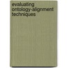 Evaluating Ontology-Alignment Techniques door W.R. van Hage