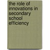 The role of innovations in secondary school efficiency door Kristof de Witte