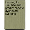Learning to Simulate and Predict Chaotic Dynamical Systems door R. Bakker