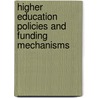Higher Education Policies and Funding Mechanisms by E. Newman