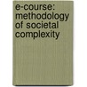 E-Course: Methodology of Societal Complexity door D. De Tombe