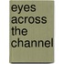 Eyes across the channel