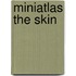 Miniatlas The skin