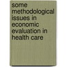 Some methodological issues in economic evaluation in health care door J.L. Severens