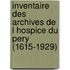 Inventaire des archives de l hospice du Pery (1615-1929)
