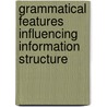 Grammatical features influencing information structure by Suzan van Ierland