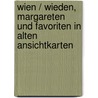 Wien / Wieden, Margareten und Favoriten in alten Ansichtkarten door W. Mayer
