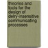 Theories and tools for the design of delry-insensitive communicating processes