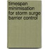 Timespan minimisation for storm surge barrier control