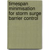 Timespan minimisation for storm surge barrier control by A.J.M. Jacobs