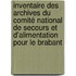 Inventaire des archives du Comité national de Secours et d'Alimentation pour le Brabant