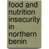 Food and nutrition insecurity in Northern Benin by E-A.D. Ategbo