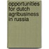 Opportunities for Dutch agribusiness in Russia