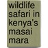 Wildlife Safari in Kenya's Masai Mara
