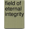 Field of eternal integrity door Paul Cooijmans