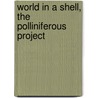 World in a Shell, the polliniferous project door M. Swindle