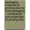 Packaging Materials 8. Printing Inks for Food Packaging - Composition and Properties of Printing Inks door Vincent Dudler