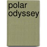 Polar Odyssey by Rudie van Meurs