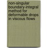 Non-singular boundary-integral method for deformable drops in viscous flows by I.B. Bazhlekov