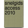 Snelgids Access 2010 door Dré Holthuijsen