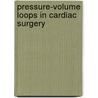Pressure-volume loops in cardiac surgery door Ariëtte Dekker