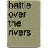 Battle over the Rivers