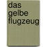 Das gelbe Flugzeug
