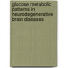 Glucose metabolic patterns in neurodegenerative brain diseases door L.K. Teune
