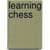 Learning chess by R. Brunia