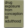 Drug exposure from conception till adulthood door E. Schirm