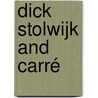Dick Stolwijk and Carré door P.R.E.M. Sloet tot Everlo