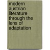 Modern Austrian literature through the lens of adaptation by Catriona Firth