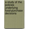 A study of the policies underlying Food-Purchase decisions door F. Bolger
