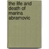 The life and death of Marina Abramovic
