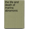 The life and death of Marina Abramovic by Winnie Teschmacher