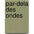 Par-dela des ondes
