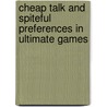 Cheap talk and spiteful preferences in ultimate games by J. Vyrastekova