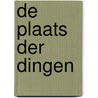 De plaats der dingen door Anneloes Timmerije