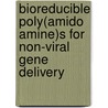 Bioreducible poly(amido amine)s for non-viral gene delivery door C. Lin