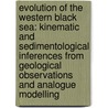 Evolution of the Western Black Sea: kinematic and sedimentological inferences from geological observations and analogue modelling door Ioan Munteanu